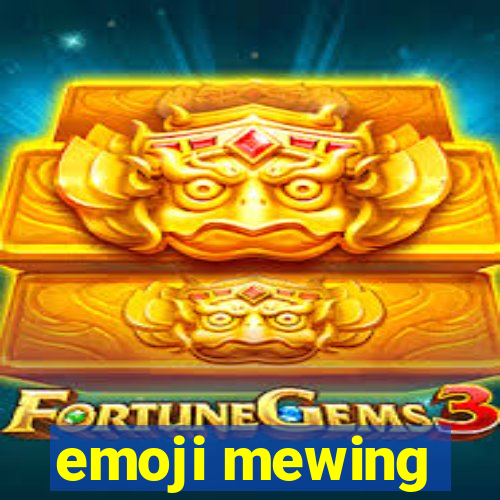 emoji mewing